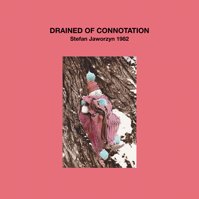 Stefan Jaworzyn - Drained of Connotation