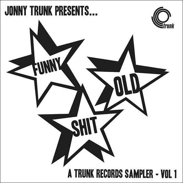 Funny Old Shit - A Trunk Records Sampler Volume 1 - CD