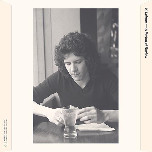 Kerry Leimer - A Period Of Review (Original Recordings: 1975 - 1983) - CD