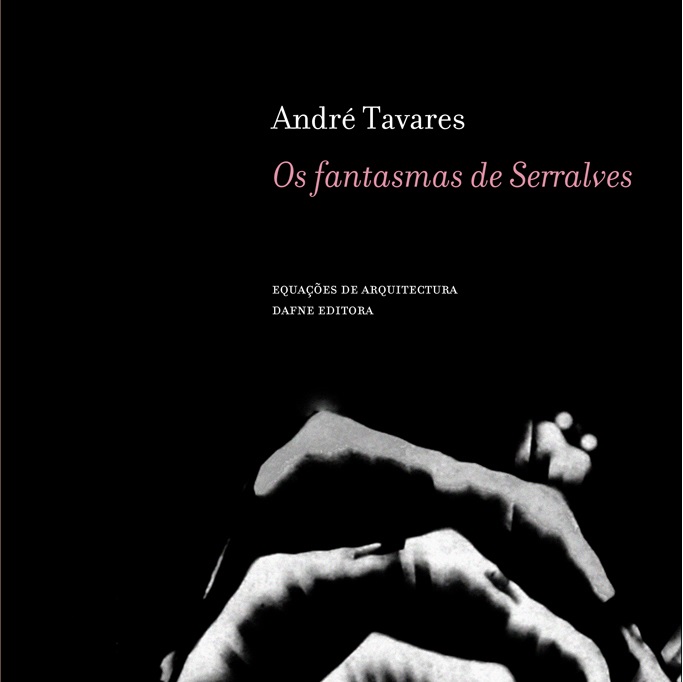 André Tavares - Os Fantasmas De Serralves