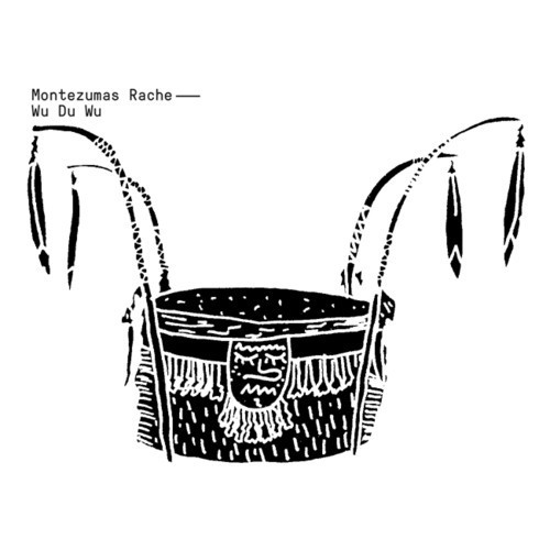 Montezumas Rache - Wu Du Wu - 12" (Single Sided)