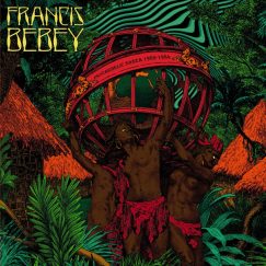 Francis Bebey - Psychedelic Sanza 1982-1984 - 2LP