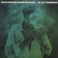 The Heliocentrics & Melvin Van Peebles - The Last Transmission - LP