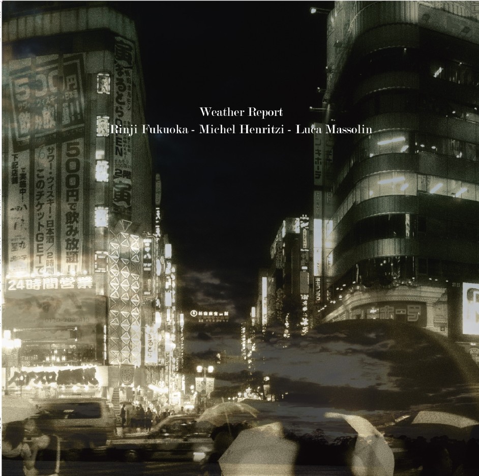 Rinji Fukuoka / Michel Henritzi / Luca Massolin - Weather Report - LP
