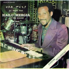 Hailu Mergia And The Walias - Musicawi Silt - 7"