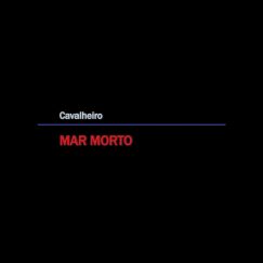 Cavalheiro - Mar Morto - CD