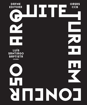 Luís Santiago Baptista - Arquitetura em Concurso - Livro/Book