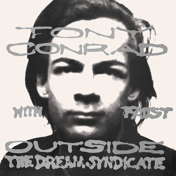 Tony Conrad with Faust - Outside The Dream Syndicate - LP