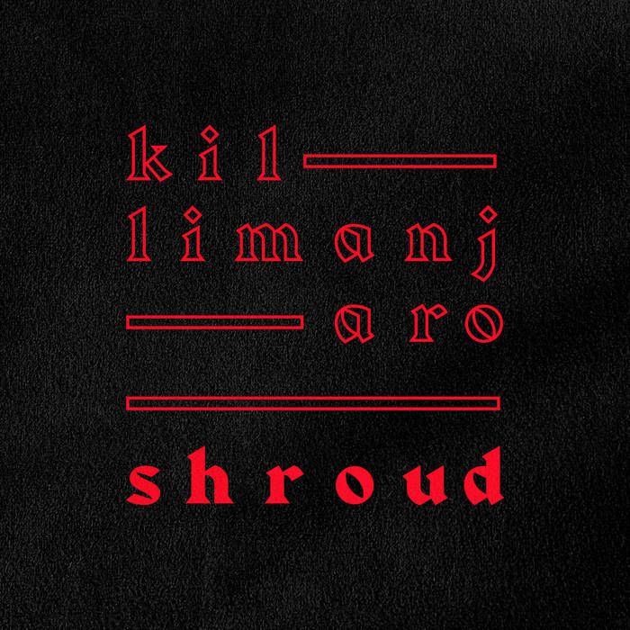 Killimanjaro - Shroud - 10"