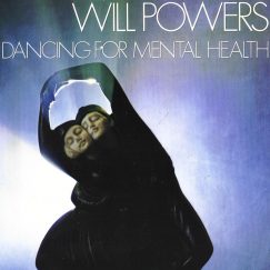 Will Powers - Dancing For Mental Health - LP