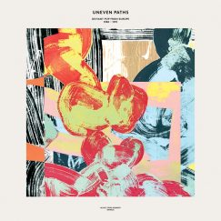 V/A - Uneven Paths: Deviant Pop From Europe 1980-1991 - 2LP