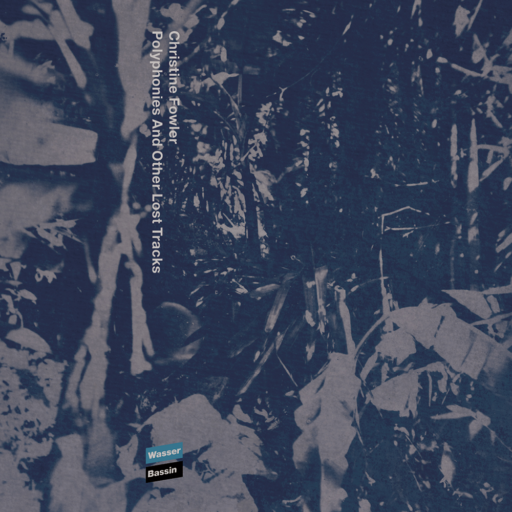 Christine Fowler - Polyphonies And Other Lost Tracks - K7