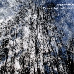 Hugo Vasco Reis - Metamorphosis and Resonances - CD