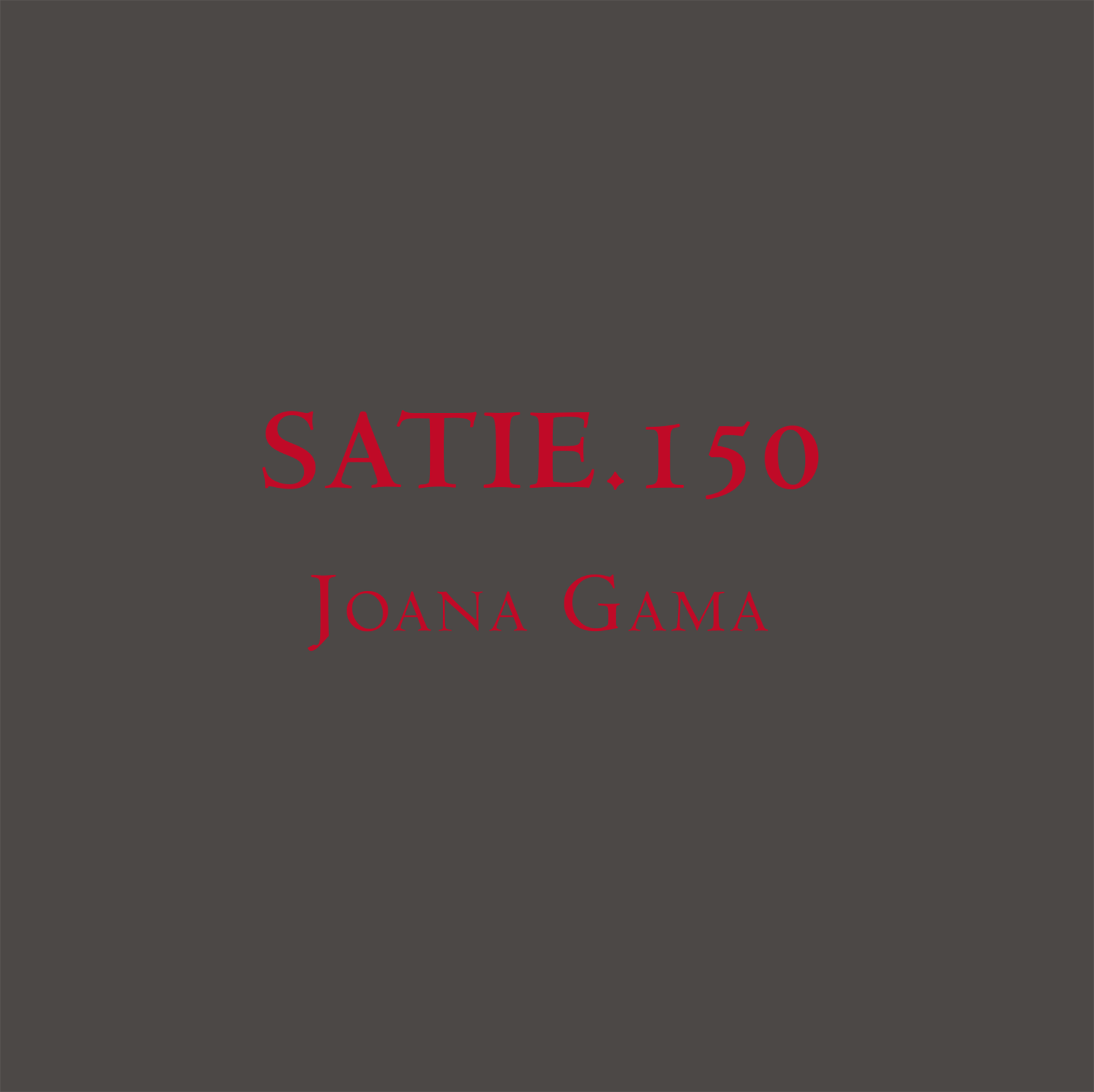 Joana Gama - Satie.150 - CD