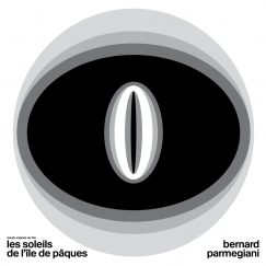 Bernard Parmegiani - Les Soleils de l’Île de Pâques / La Brûlure de Mille Soleils - 2LP