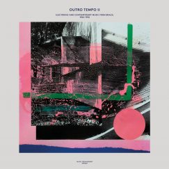 V/A - Outro Tempo II: Electronic and Contemporary Music From Brazil 1984-1996 - 2LP