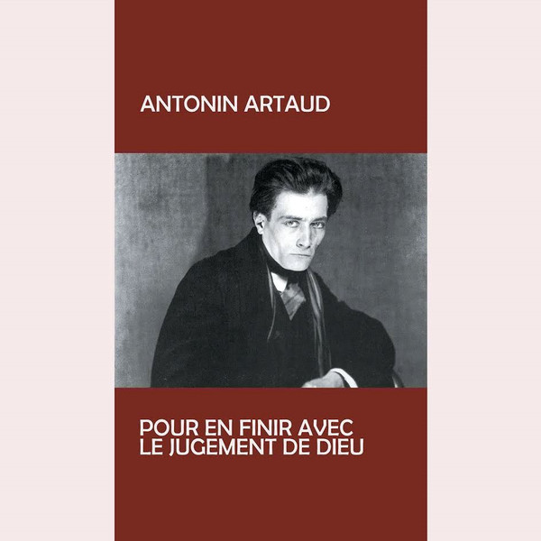 Antonin Artaud - Pour En Finir Avec Le Jugement De Dieu - LP