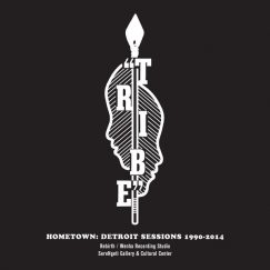 Tribe - Hometown: Detroit Sessions 1990-2014 - CD