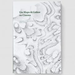 Inês Sapeta Dias, Alexandra Areia, Inês Monteiro - Um Mapa de Lisboa no Cinema - Livro (Book)