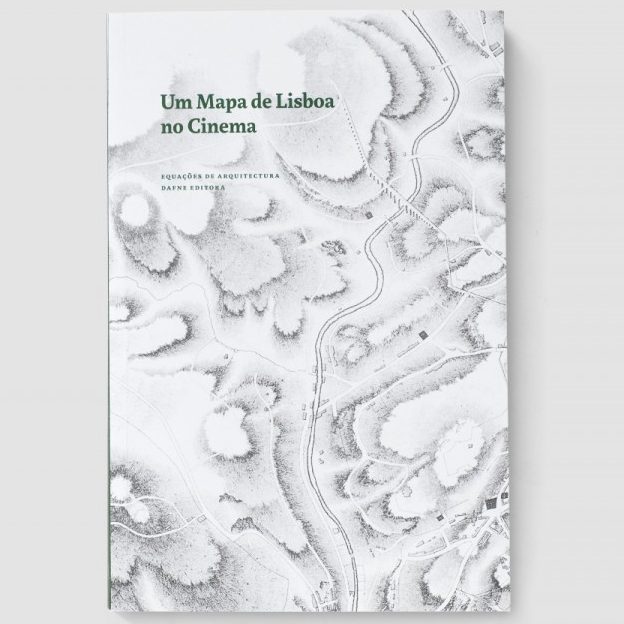 Inês Sapeta Dias, Alexandra Areia, Inês Monteiro - Um Mapa de Lisboa no Cinema - Livro (Book)