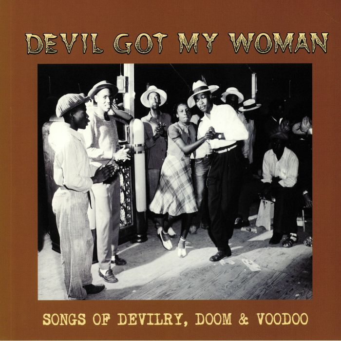 V/A - Devil Got My Woman: Songs of Devilry, Doom & Voodoo - LP