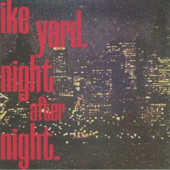Ike Yard - Night After Night - EP (Coloured)