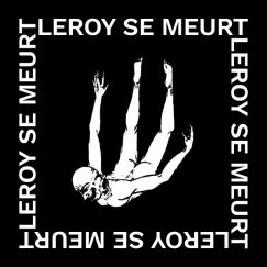 Leroy Se Meurt - La Chute - 12"