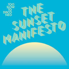 V/A - Too Slow To Disco Neo - The Sunset Manifesto - 2LP (Coloured)