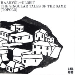 Haarvöl + Ulobit - The Singular Tales Of The Same (Topolò) - CDr