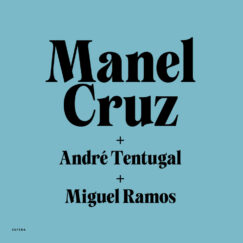Manel Cruz + André Tentugal + Miguel Ramos - Quando Tu Me Levas - EP