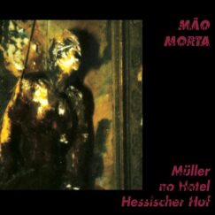 Mão Morta - Müller No Hotel Hessischer Hof - LP (Green)