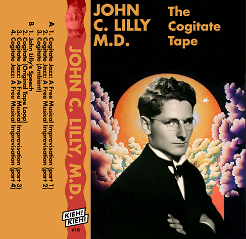 John C. Lilly, M.D. - The Cogitate Tape - K7