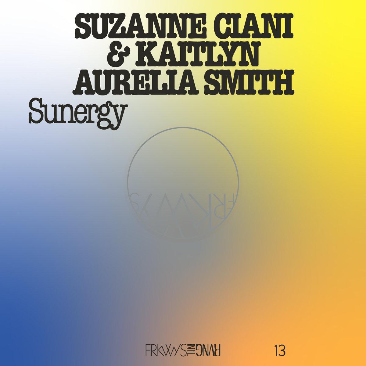 Kaitlyn Aurelia Smith & Suzanne Ciani - FRKWYS Vol.13: Sunergy - LP (Pacific Blue)