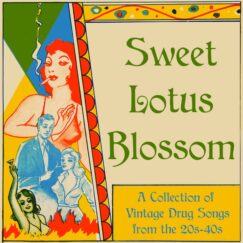 V/A - Sweet Lotus Blossom: A Collection of Vintage Drug Songs from the 20s-40s - LP