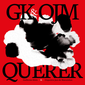 Guillermo Klein & Orquestra Jazz de Matosinhos - Querer - CD